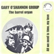 Gary O'Shannon Group - The Barrel Organ